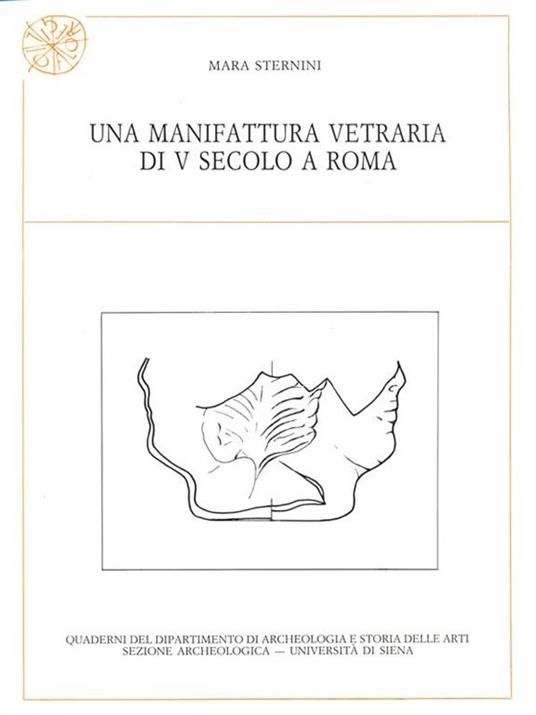 Una manifattura vetraria di V secolo a Roma - Mara Sternini - 4