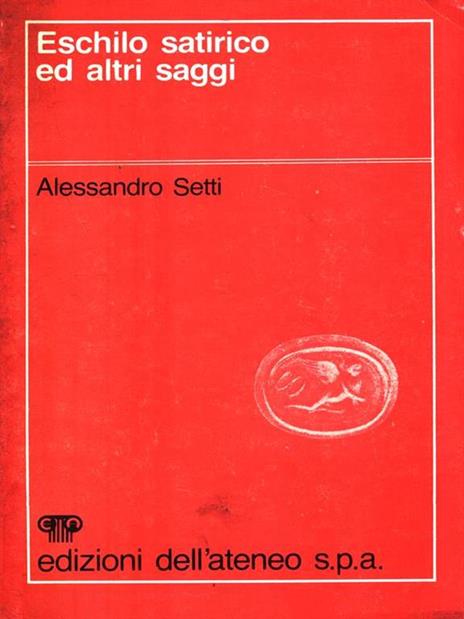 Eschilo satirico ed altri saggi - Alessandro Setti - 5