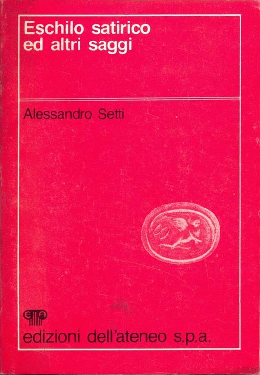 Eschilo satirico ed altri saggi - Alessandro Setti - 8