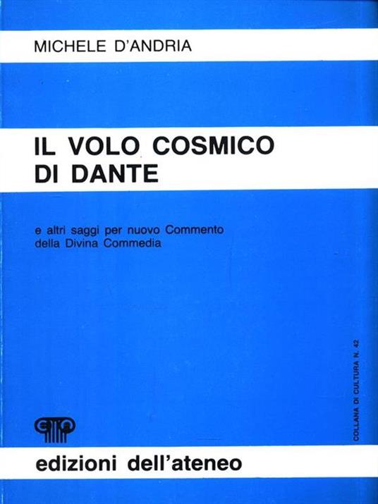 Il volo cosmico di Dante e altri saggi per nuovo Commento della Divina Commedia - Michele D'Andria - 5