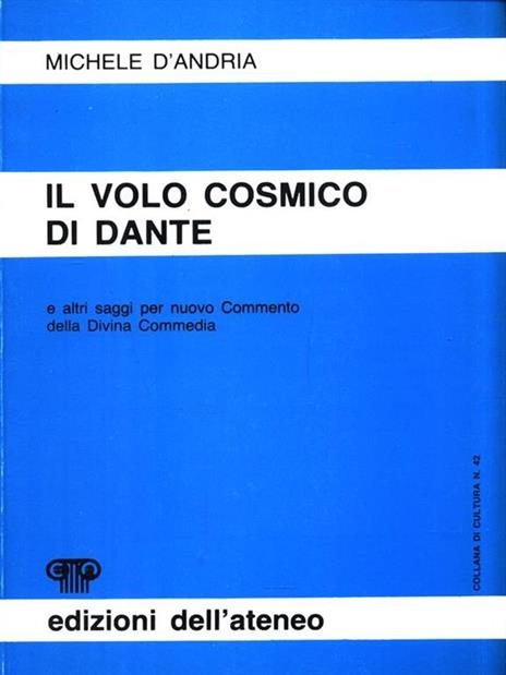 Il volo cosmico di Dante e altri saggi per nuovo Commento della Divina Commedia - Michele D'Andria - 8