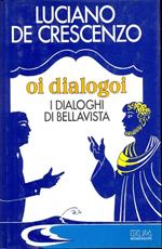 Oi dialogoi. I dialoghi di Bellavista
