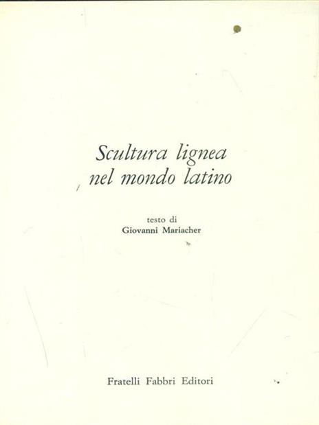 Scultura Lignea nel mondo latino - Giovanni Mariacher - copertina