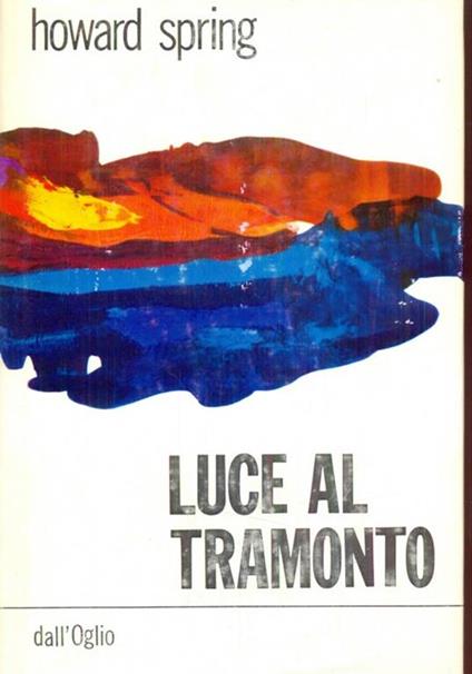 La Luce al tramonto - Howard Spring - copertina
