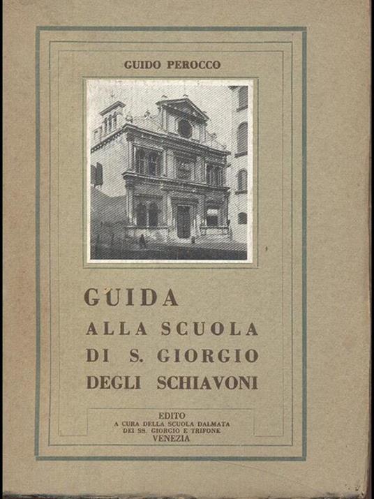 Guida alla scuola di S. Giorgio degli Schiavoni - Guido Perocco - 3