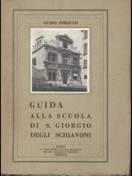 Guida alla scuola di S. Giorgio degli Schiavoni - Guido Perocco - copertina