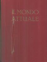 Il mondo attuale. Vol III. Tomo primo
