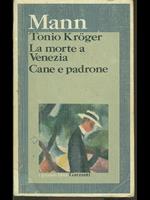 Tonio Kroger - La morte a Venezia - Cane e padrone