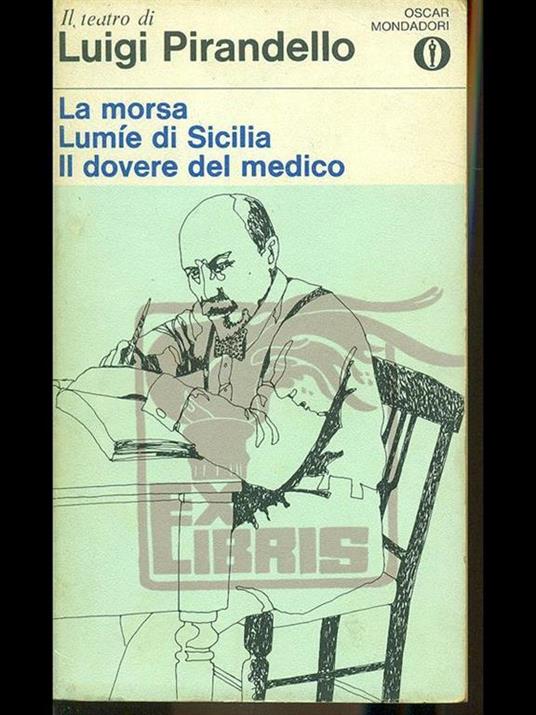 La morsa - Lumie di Sicilia - Il dovere del medico - Luigi Pirandello - 2