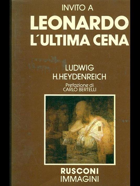 Invito a Leonardo l'ultima cena - Ludwig H. Heydenreich - copertina