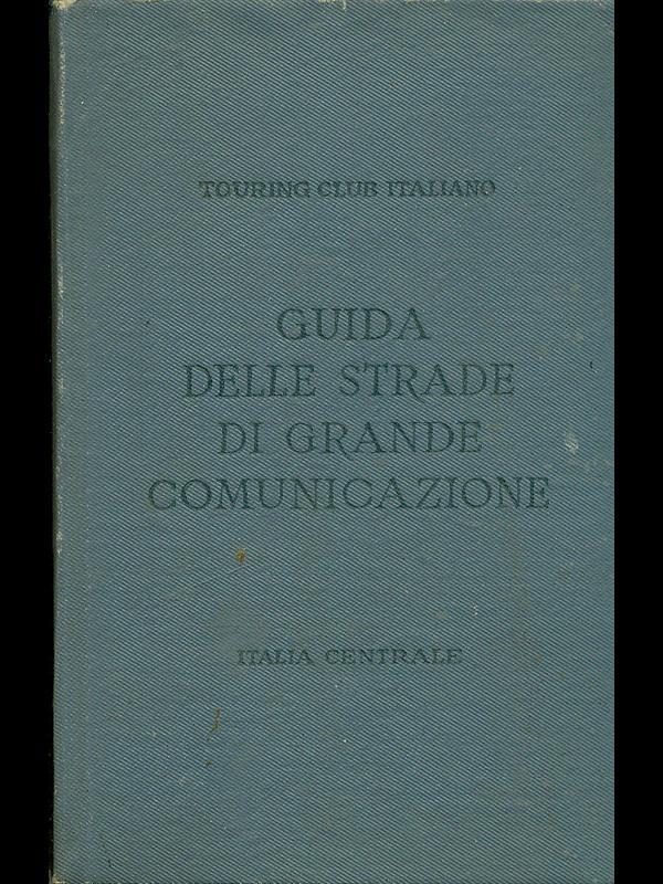 Guida delle strade di grande costruzione- Italia Centrale