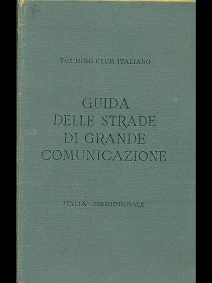 Guida delle strade di grande comunicazione- Italia Meridionale - copertina