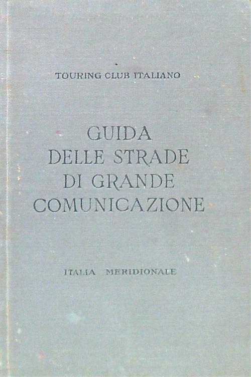 Guida delle strade di grande comunicazione- Italia Meridionale