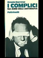 I complici. Gli anni dell'antimafia