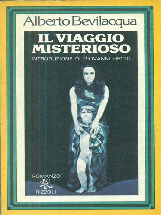 Il viaggio misterioso - Alberto Bevilacqua - copertina