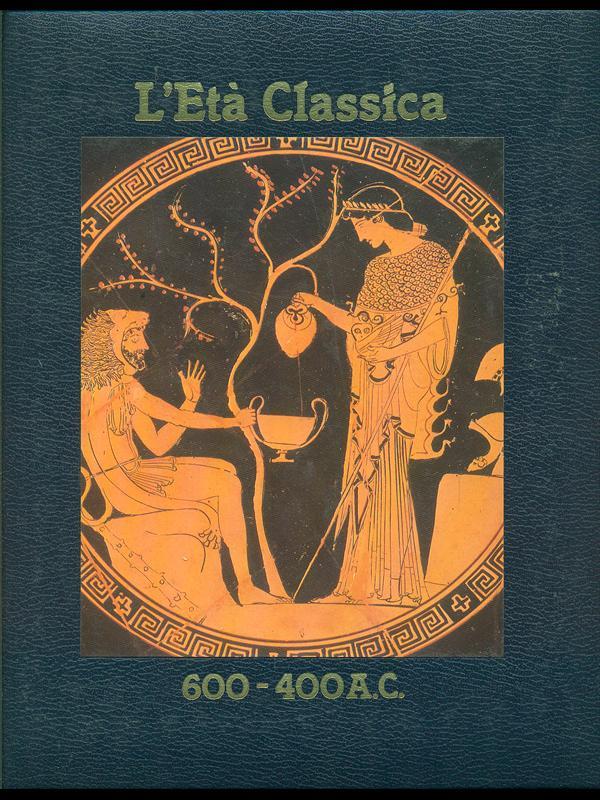 L' Età classica 600-400 A.C