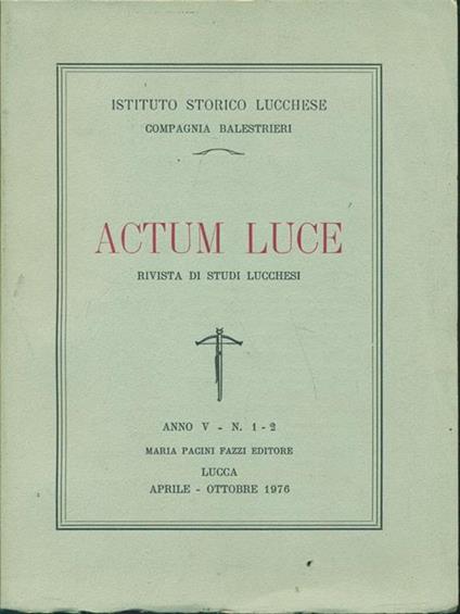Actum Luce - rivista studi lucchesi anno V n. 1-2 - copertina