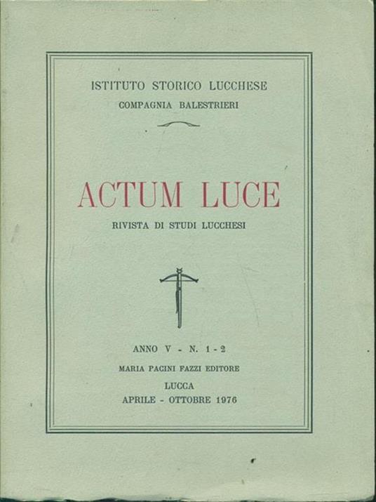 Actum Luce - rivista studi lucchesi anno V n. 1-2 - copertina