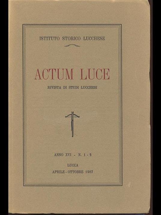 Actum Luce. Rivista studi lucchesi anno XVI n. 1-2 - copertina
