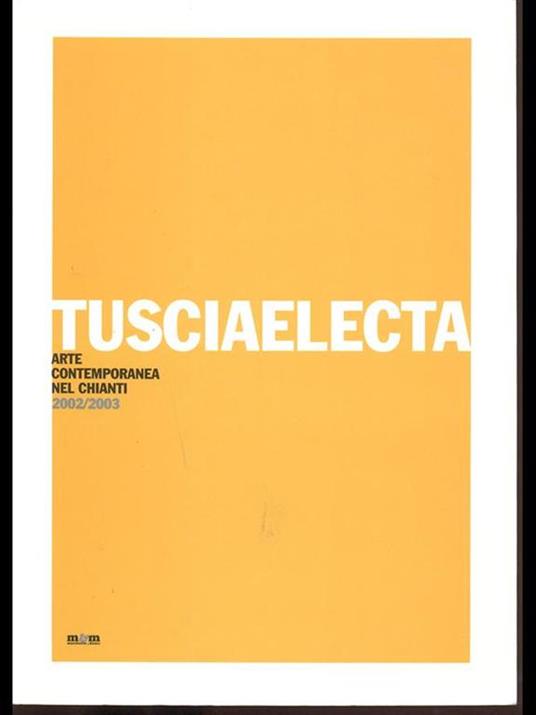 Tusciaelecta. Arte contemporanea nel Chianti 2002-2003 - copertina