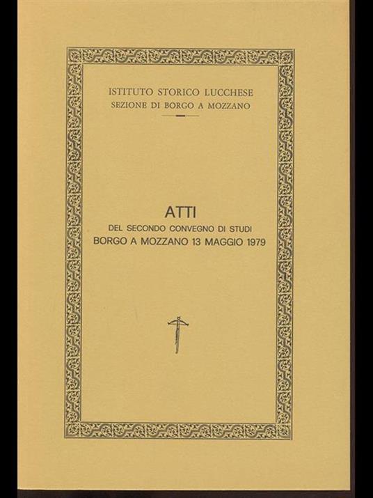Atti del secondo Convegno di Studi Borgo a Mozzano 13 maggio 1979 - copertina