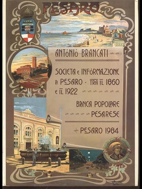 Società e informazione a Pesaro tra il 1860 e il 1922 - Antonio Brancati - 2