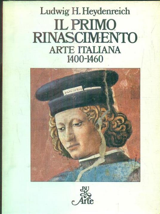 Il primo Rinascimento. arte italiana 1400-1460 - Ludwig H. Heydenreich - 6