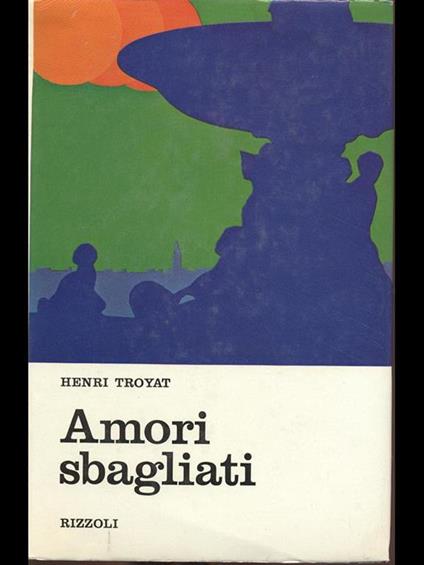 Amori sbagliati - Henri Troyat - copertina