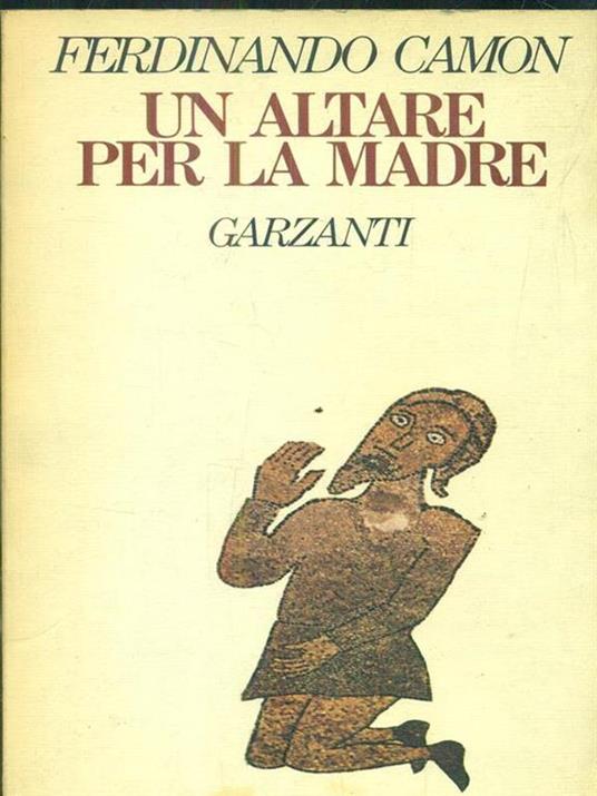 Un altare per la madre - Ferdinando Camon - 10