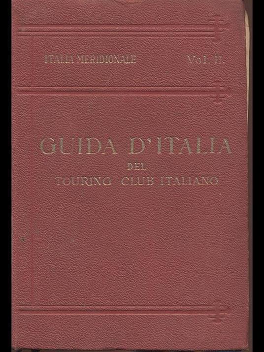 Guida d'Italia. Italia Meridionale volII - Luigi V. Bertarelli - 2