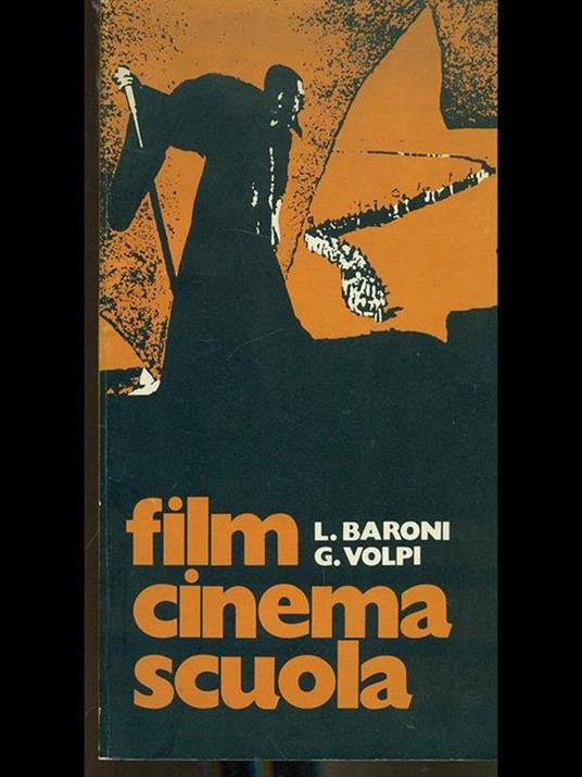 Film cinema scuola - Luciano Baroni,Gianni Volpi - copertina
