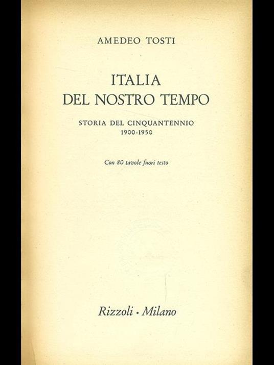 Italia del nostro tempo 1900-1950 - Amedeo Tosti - 8