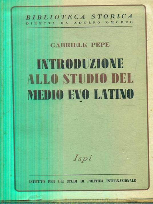 Introduzione allo studio del Medio Evo Latino - Gabriele Pepe - 2