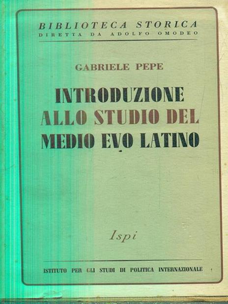 Introduzione allo studio del Medio Evo Latino - Gabriele Pepe - copertina