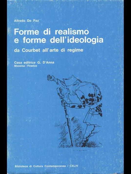 Forme di realismo e forme dell'ideologia. Da Courbet all'arte di regime - Alfredo De Paz - copertina