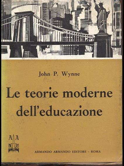 Le teorie moderne dell'educazione - P. John Wynne - copertina