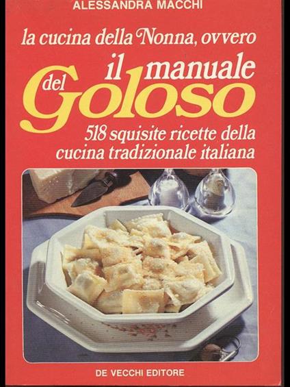 La cucina della Nonna. Il Manuale del goloso - Alessandra Macchi - copertina