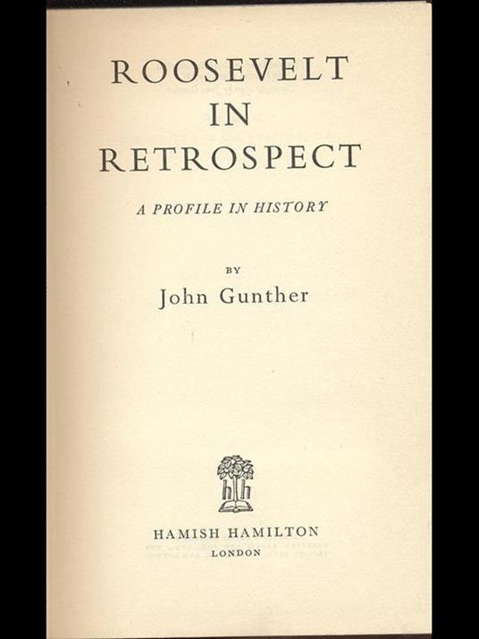 Roosevelt in retrospect - John Gunther - copertina