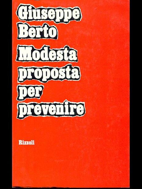 Modesta proposta per prevenire - Giuseppe Berto - 2