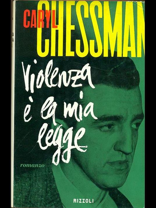 Violenza é la mia legge - Caryl Chessman - 2