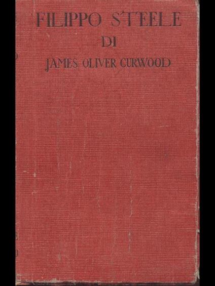 Filippo Steele - James Oliver Curwood - copertina