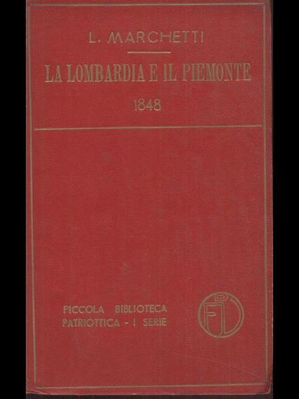 La lombardia e il Piemonte 1848 - Leopoldo Marchetti - copertina