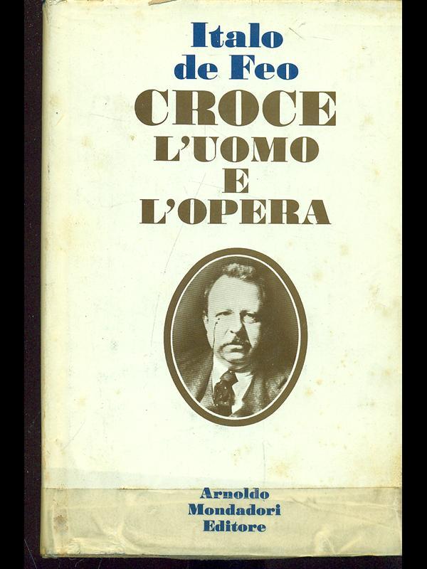 Croce, l'uomo e l'opera