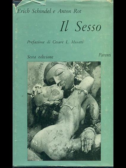 Il sesso - Erich Schindel,Anton Rot - copertina
