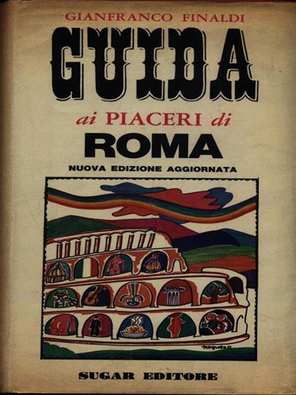 Guida ai piaceri di Roma - Gianfranco Finaldi - copertina