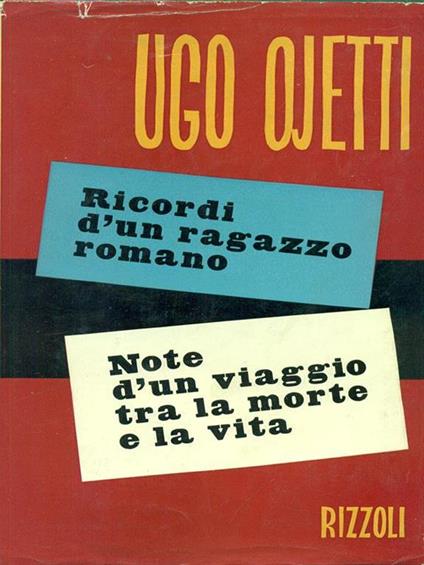 Ricordi d'un ragazzo romano - Note d'un viaggio tra la morte e la vita - Ugo Ojetti - copertina