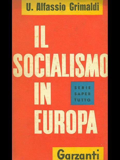 Il socialismo in Europa - Ugoberto Alfassio Grimaldi - copertina