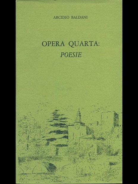 Opera quarta: poesie - Arcidio Baldani - copertina