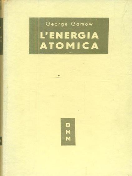 L' energia atomica - George Gamow - copertina