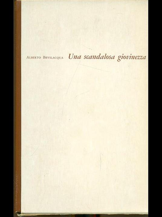 Una scandalosa giovinezza - Alberto Bevilacqua - copertina
